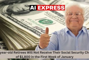 67-year-old Retirees Will Not Receive Their Social Security Check of $1,800 in the First Week of January