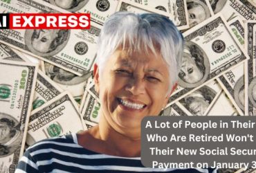 A Lot of People in Their 70s Who Are Retired Won't Get Their New Social Security Payment on January 3rd