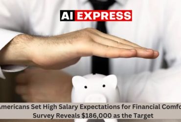 Americans Set High Salary Expectations for Financial Comfort Survey Reveals $186,000 as the Target