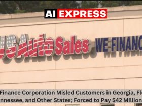 Auto Finance Corporation Misled Customers in Georgia, Florida, Tennessee, and Other States; Forced to Pay $42 Million in Penalties