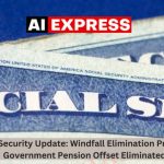 Big Social Security Update Windfall Elimination Provision and Government Pension Offset Eliminated