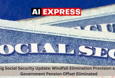 Big Social Security Update Windfall Elimination Provision and Government Pension Offset Eliminated