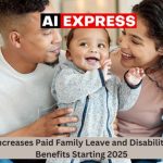 California Increases Paid Family Leave and Disability Insurance Benefits Starting 2025