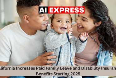 California Increases Paid Family Leave and Disability Insurance Benefits Starting 2025