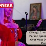 Chicago Church Halts In-Person Spanish Services Over Mass Deportation Fears