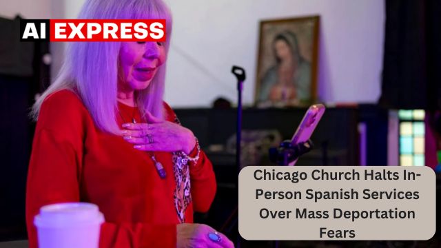 Chicago Church Halts In-Person Spanish Services Over Mass Deportation Fears