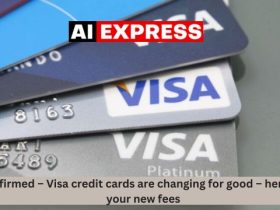 Confirmed – Visa credit cards are changing for good – here are your new fees