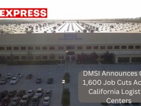 DMSI Announces Over 1,600 Job Cuts Across California Logistics Centers