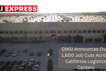 DMSI Announces Over 1,600 Job Cuts Across California Logistics Centers