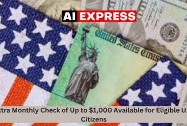 Extra Monthly Check of Up to $1,000 Available for Eligible U.S. Citizens