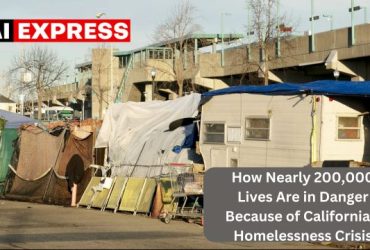 How Nearly 200,000 Lives Are in Danger Because of California's Homelessness Crisis