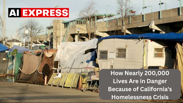 How Nearly 200,000 Lives Are in Danger Because of California's Homelessness Crisis