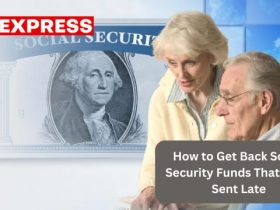 How to Get Back Social Security Funds That Were Sent Late