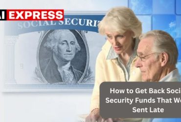 How to Get Back Social Security Funds That Were Sent Late