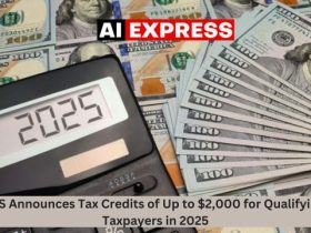 IRS Announces Tax Credits of Up to $2,000 for Qualifying Taxpayers in 2025IRS Announces Tax Credits of Up to $2,000 for Qualifying Taxpayers in 2025