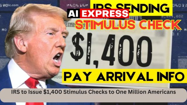 IRS to Issue $1,400 Stimulus Checks to One Million Americans