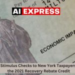 IRS to Issue Stimulus Checks to New York Taxpayers Who Missed the 2021 Recovery Rebate Credit