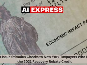 IRS to Issue Stimulus Checks to New York Taxpayers Who Missed the 2021 Recovery Rebate Credit