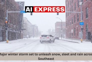 Major winter storm set to unleash snow, sleet and rain across Southeast