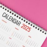 Mark Your 2025 Calendar With These Dates for Holidays and Other Important Events This Year