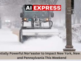 Potentially Powerful Nor’easter to Impact New York, New Jersey, and Pennsylvania This Weekend