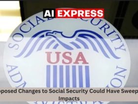 Proposed Changes to Social Security Could Have Sweeping Impacts