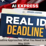 Real ID Deadline Approaches What You Need to Know Before May 2025