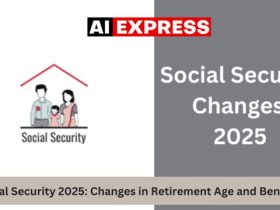 Social Security 2025 Changes in Retirement Age and Benefits