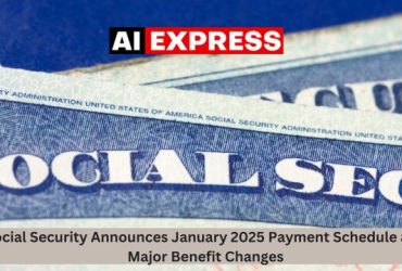 Social Security Announces January 2025 Payment Schedule and Major Benefit Changes