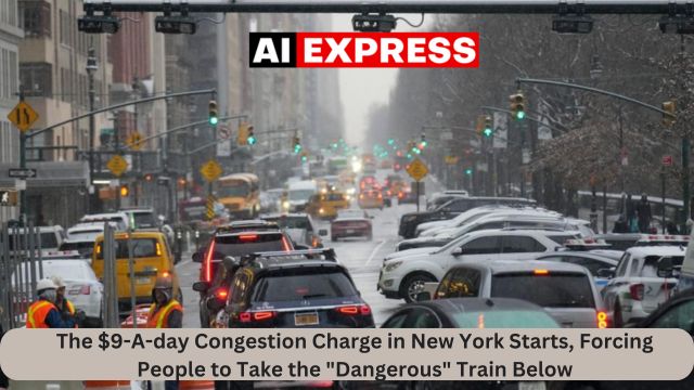 The $9-A-day Congestion Charge in New York Starts, Forcing People to Take the Dangerous Train Below