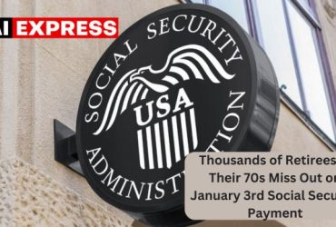 Thousands of Retirees in Their 70s Miss Out on January 3rd Social Security Payment