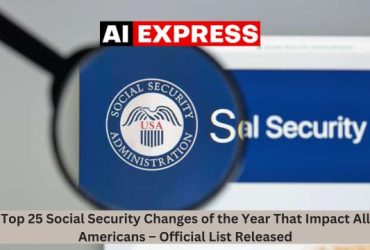 Top 25 Social Security Changes of the Year That Impact All Americans – Official List Released