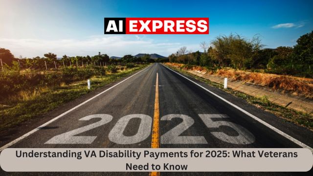 Understanding VA Disability Payments for 2025 What Veterans Need to Know