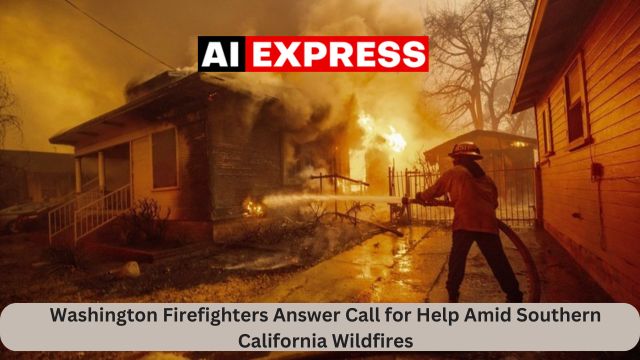 Washington Firefighters Answer Call for Help Amid Southern California Wildfires