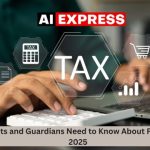 What Parents and Guardians Need to Know About Filing Taxes in 2025