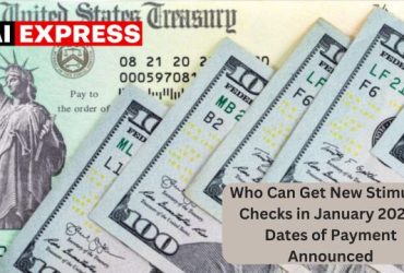 Who Can Get New Stimulus Checks in January 2025 Dates of Payment Announced