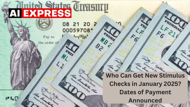 Who Can Get New Stimulus Checks in January 2025 Dates of Payment Announced